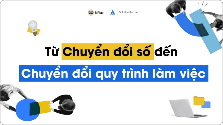 Đằng sau chuyển đổi số_ Tại sao “Chuyển đổi quy trình làm việc” là xu hướng lớn tiếp theo