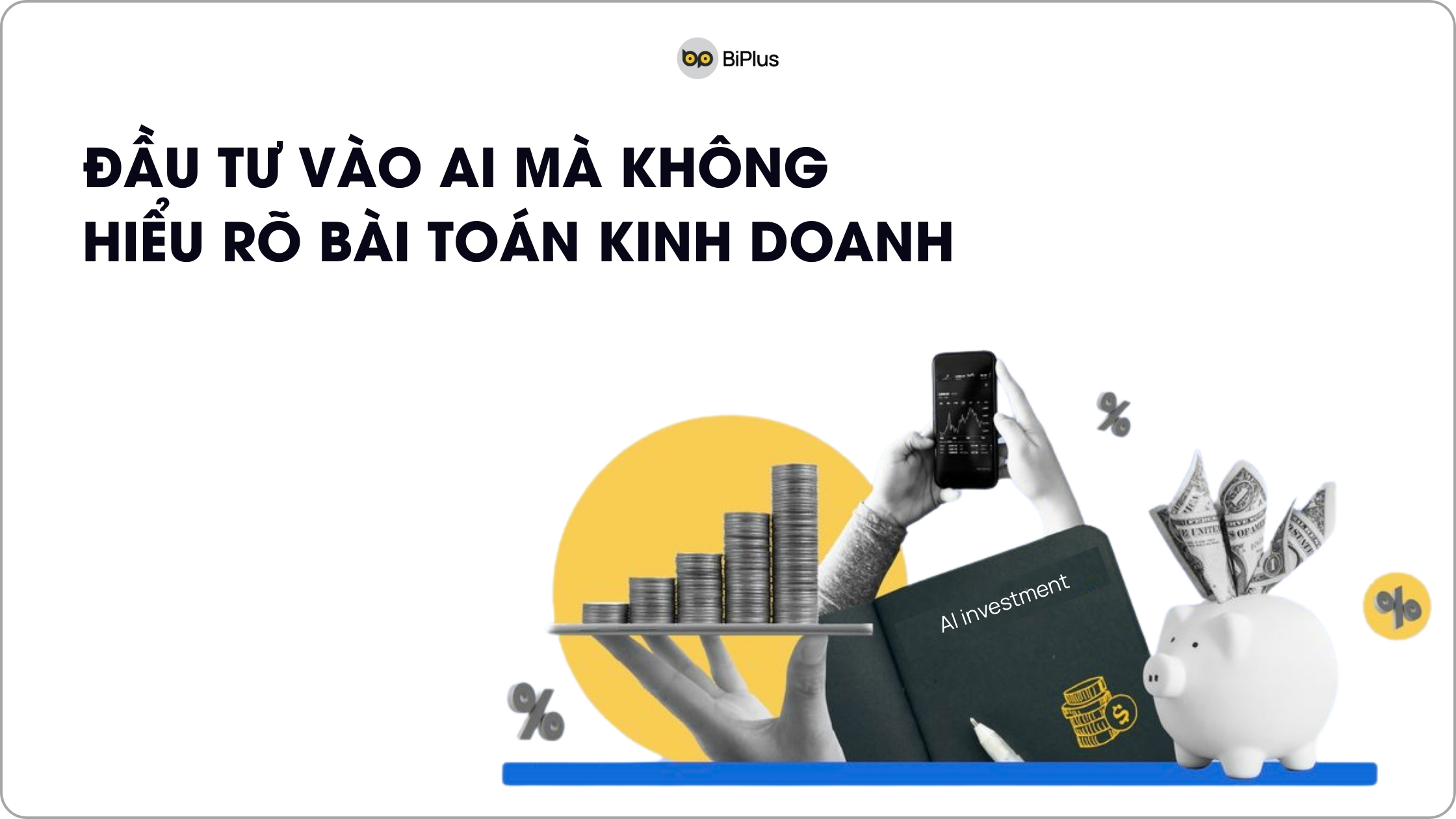 Đầu tư vào AI mà không hiểu rõ bài toán kinh doanh