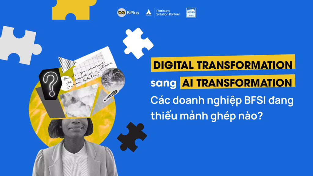 Từ Digital Transformation đến AI Transformation - Mảnh ghép System of Work còn thiếu của BFSI