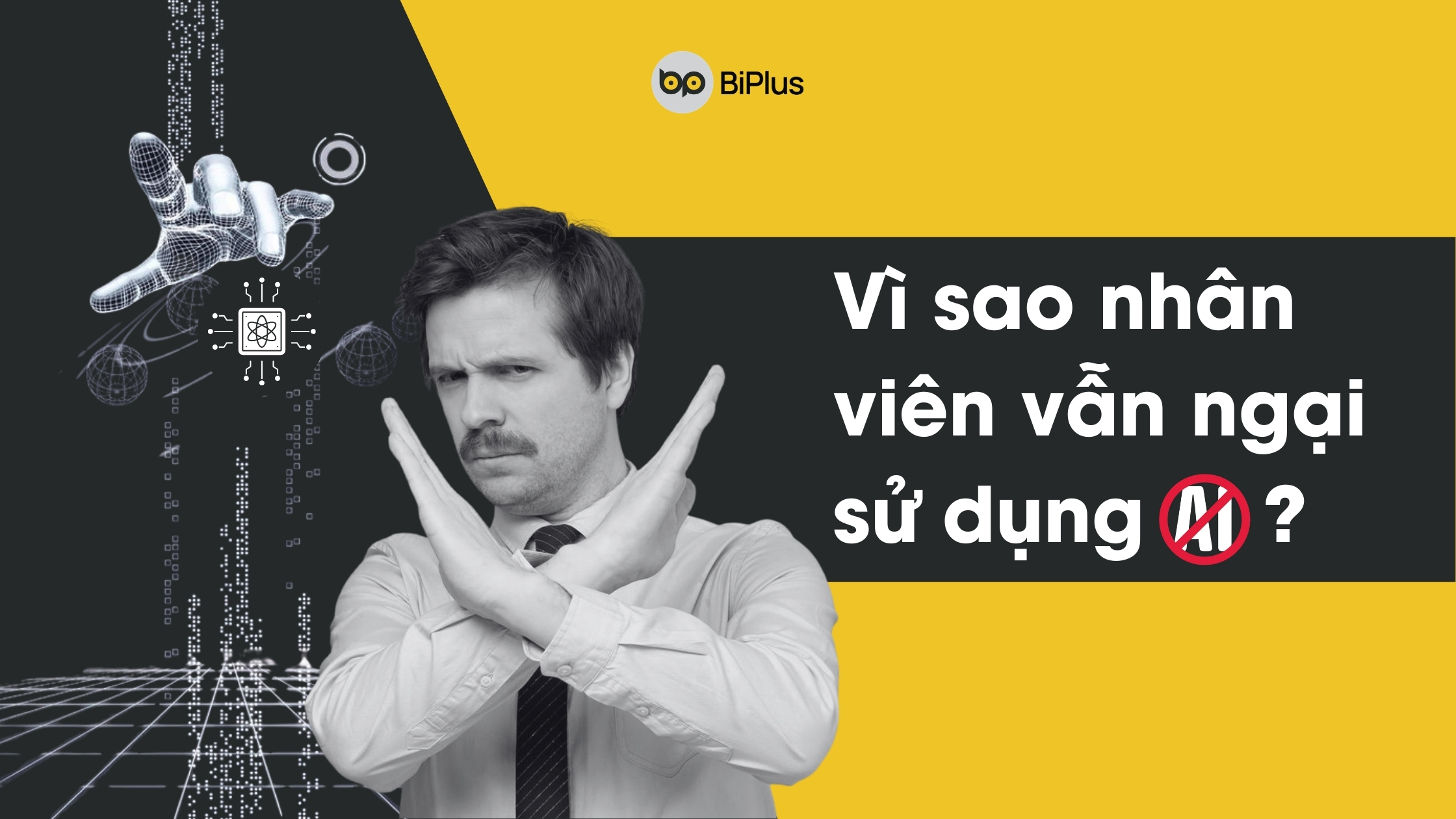 Vì sao nhân viên ngại dùng AI