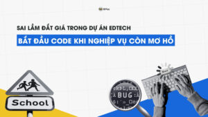 Code quá sớm trong Edtech